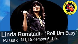 Linda Ronstadt - &quot;Roll Um Easy&quot; 1975.12.06