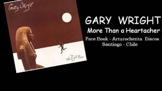 GARY  WRIGHT -    More Than a Heartacher ( Face Book Arturochenta Discos )