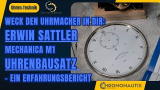 Weck den Uhrmacher in dir: Erwin Sattler UHRENBAUSATZ Mechanica M1 - Erfahrungsbericht