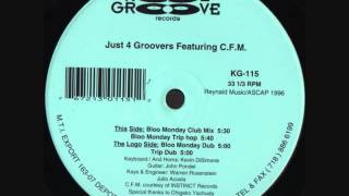Just 4 Groovers Featuring C.F.M. - Bloo Monday (Trip Hop)