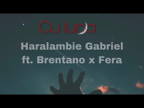 Haralambie Gabriel ft. Brentano ❌ Fera - Cu luna eu vorbesc (Official Music)