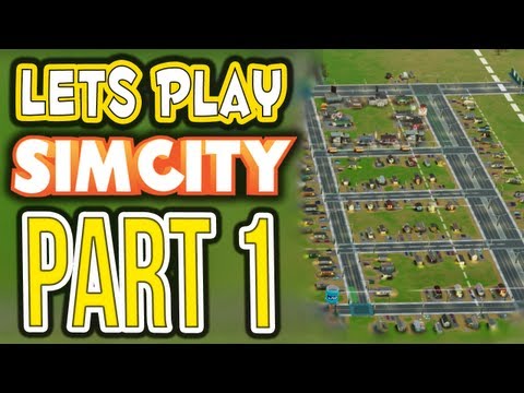 Let's Play: SimCity 5 (2013) - Part 1 - CONSTRUCTION!