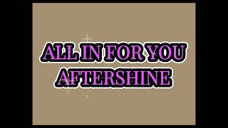 Download lagu All In For You - Aftershine (Lirik Lagu) mp3