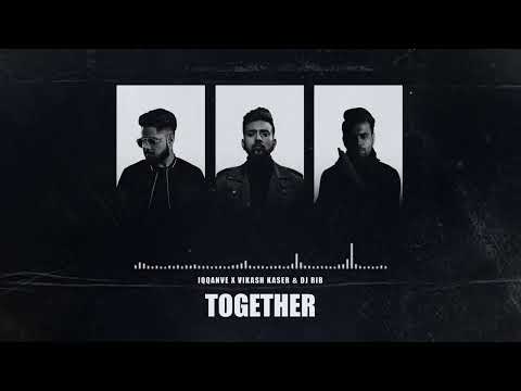 IQQANVE X Vikash Kaser & DJ RIB - Together