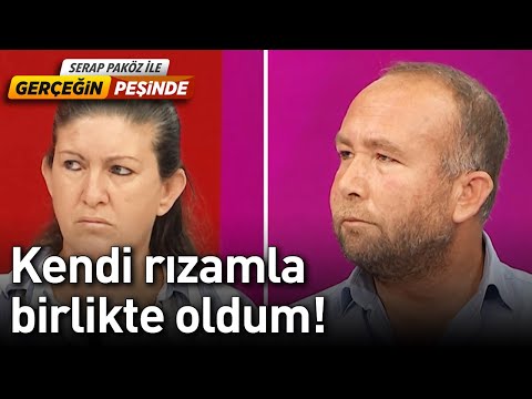 Kendi Rızamla Birlikte Oldum!  - Gerçeğin Peşinde