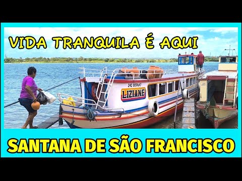 CONHEÇA SANTANA DE SÃO FRANCISCO SERGIPE CIDADE PEQUENA  MARAVILHOSA AS MARGENS DO RIO SÃO FRANCISCO