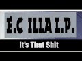 E.C  Illa  It’s That Shit