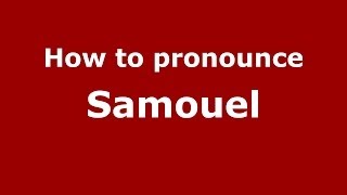 How to pronounce Samouel