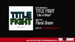 Title Fight - Like A Ritual (Official Audio)