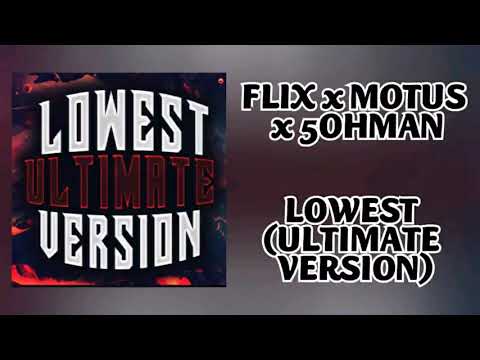FLIX x MOTUS x 5OHMAN - LOWEST  (ULTIMATE VERSION)