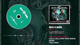 Three 6 Mafia - Lolli Lolli (Pop That Body) Intro