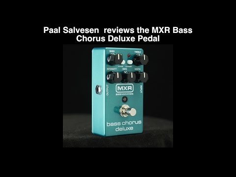 Bass Weekly - MXR Bass Chorus Deluxe Pedal
