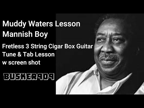 Mannish Boy by Muddy Waters, Rhythm (No Chat - Tune & Tab) Easy Lesson for Fretless Cigar Box Guitar