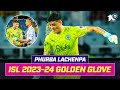 Phurba Lachenpa | Golden Glove Winner | ISL 2023-24