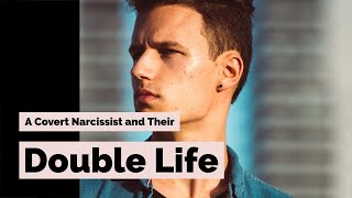 The Double Life of a Covert Narcissist  #covertnarcissist #narcissism #doublelife #secrets