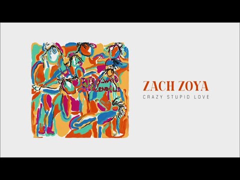 Zach Zoya // Crazy Stupid Love (Official Audio) - Disques 7ième Ciel