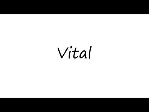 How to Pronounce Vital?
