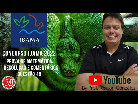 Resolução e Comentários da Prova de Matemática do IBAMA 2022, Técnico Ambiental, Questão 48.