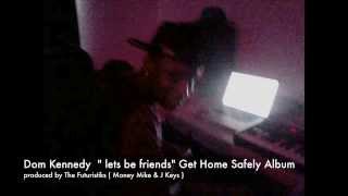 Dom Kennedy lets be friends prod by The Futuristiks (behind the scene)