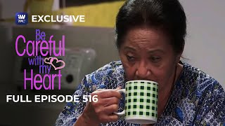 Full Episode 516 | Be Careful With My Heart