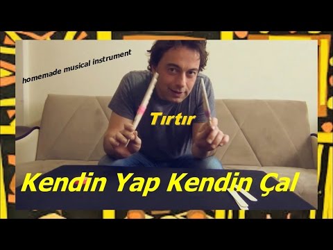 Kendin Yap Kendin Çal (Tırtır)/ homemade musical instrument