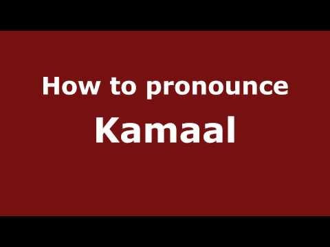 Pronounce Names - How to Pronounce Kamaal