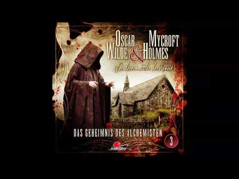 Oscar Wilde & Mycroft Holmes - Folge 03: Das Geheimnis des Alchemisten (Komplettes Hörspiel)