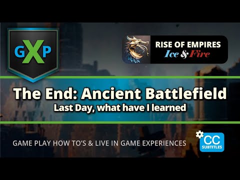 ROC s3: Last Day, What I've learned from the Ancient Battlefield, Eden | Rise of Empires: Ice & Fire