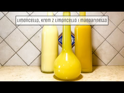 Jak zrobić limoncello, krem z limoncello i mandarinetto | Prawdziwy włoski przepis od mojej mammy