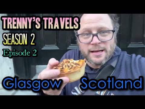 Trenny's Travels Season 2 - GLASGOW SCOTLAND episode 2