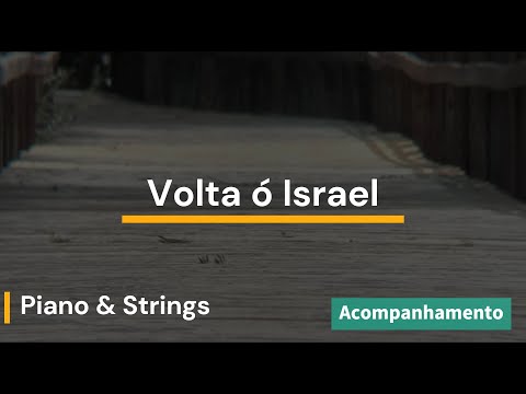 Volta ó Israel (Acompanhamento / Playback / Karaoke) - Piano & Strings