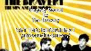 Tragedy Bound, The Bravery - Get the Ringtone
