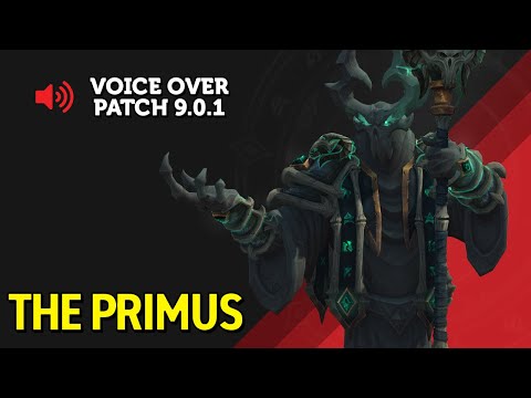 The Primus Voice Over - Patch 9.0.1