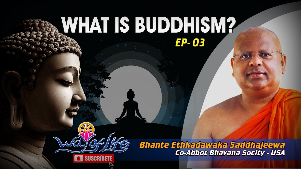 WHAT IS BUDDHISM,  Buddhist Meditation, Mindfulness Practices ,Way of Life , Buddhist Philosophy,
