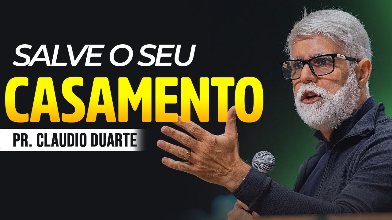 Pastor Claudio Duarte SALVE O SEU CASAMENTO! Pregação Evangelica