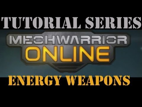 MechWarrior Online Tutorial - Energy Weapons: Lasers, PPCs, Flamers, and TAG
