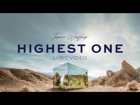 Highest One - Thrive Worship (Lyric Video)