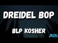 BLP Kosher - Dreidel Bop (Official Lyrics)