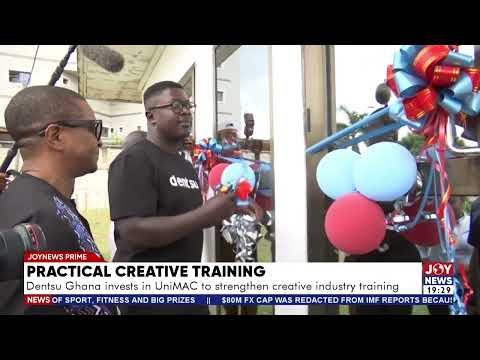 Practical creative training: Dentsu Ghana invests in UNiMAC to strengthen creative industry training