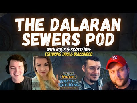 The Dalaran Sewers Podcast #1 - Intro to WOTLK Classic