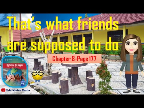 That's what friends are supposed to do || Bahasa Inggris Kelas 7 SMP || Chapter 8 || Halaman 177-182