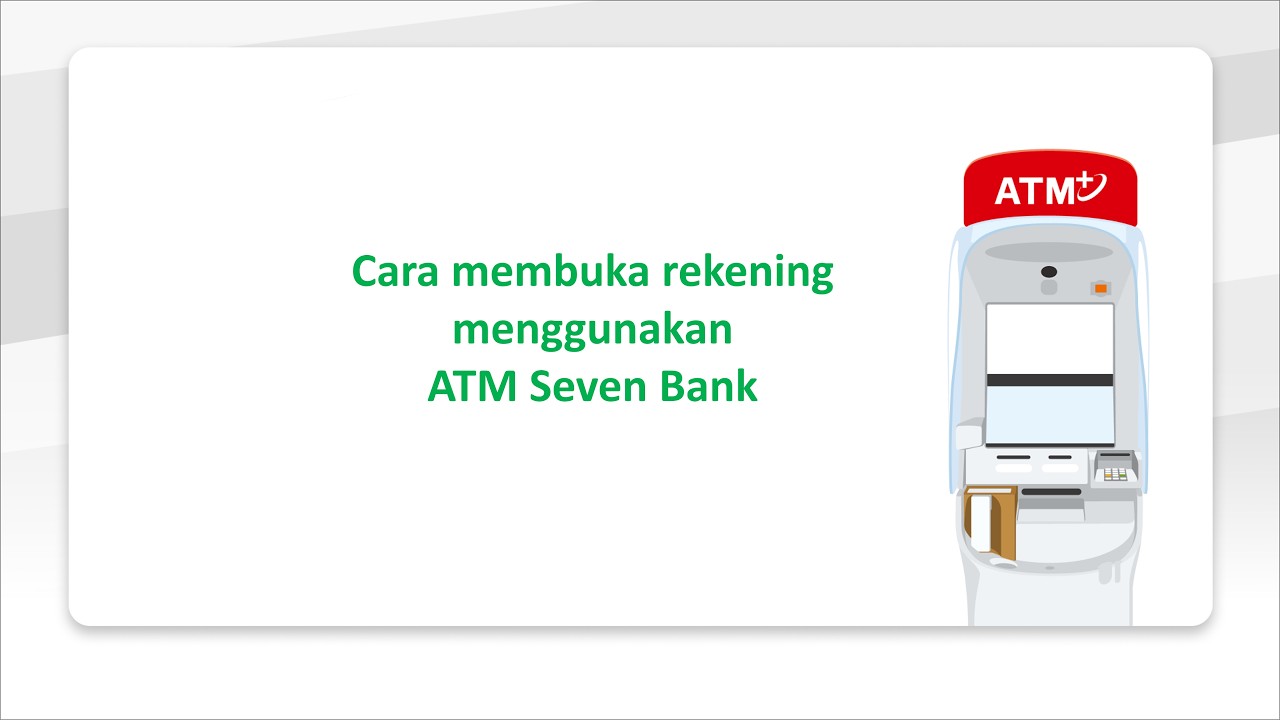 Cara membuka rekening menggunakan ATM Seven Bank