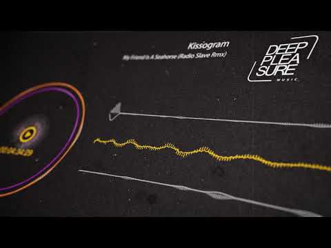 Kissogram - My Friend Is A Seahorse (Radio Slave Remix)