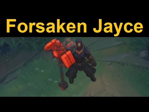 Forsaken Jayce Skin Spotlight - He tried so hard and got so far