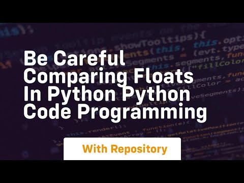 Be Careful Comparing Floats In Python Python Code Programming