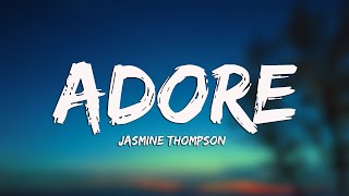 ADORE - Jasmine Thompson [ Lyrics ]