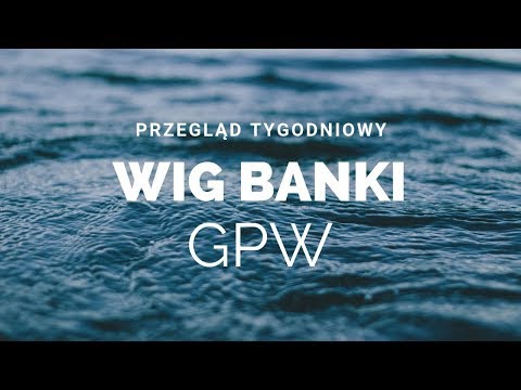 Banki na GPW Portfel i przeglad WigBanki. Alior tonie! PEKAO pokazuje siłę Getin czeka na informację