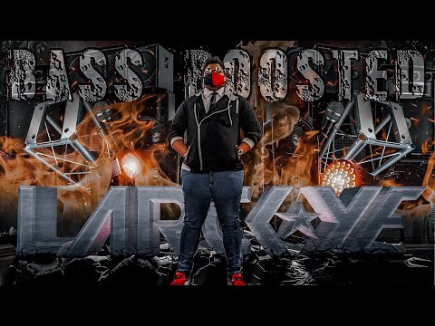 ☣ Larckye - Shut up (Original Bass Boosted) ☣