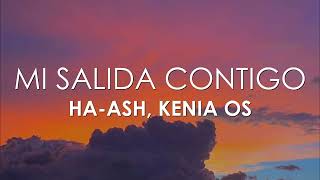 HA-ASH, Kenia OS - Mi Salida Contigo (Letra)