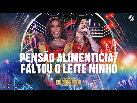 Pensão Alimentícia / Faltou o Leite Ninho - Calcinha Preta #ATEMPORAL (Ao vivo em São Paulo)